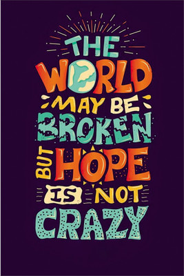 

RadhaKripa the world may be broken Paper Print(18 inch X 12 inch, Rolled)