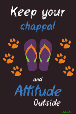 

keep your chappal and attitude outside Paper Print(18 inch X 12 inch, Rolled)