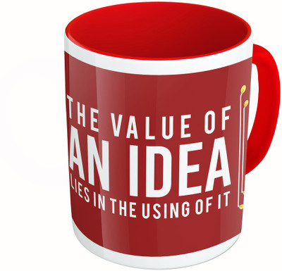

MiiCreations Printed Two Tone Red And White The Value Of An Idea Lies In The Using Of It Ceramic Mug(325 ml)