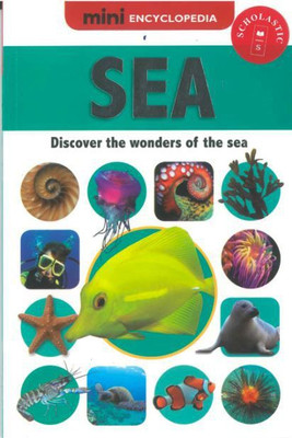 Mini Encyclopedias- Sea  - Discover the Wonders of the Sea(English, Paperback, unknown)