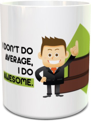 

Hueslab Corporate Awards I don't do Average, I do Awesome - For Boys Bone China Mug(328 ml), Multicolor