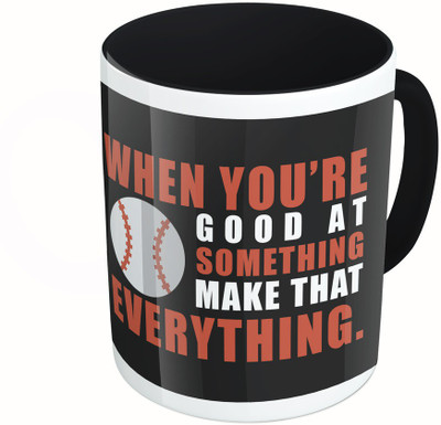 

MiiCreations Printed Two Tone Black And White When You're Good At Something Make That Everything Ceramic Mug(325 ml)