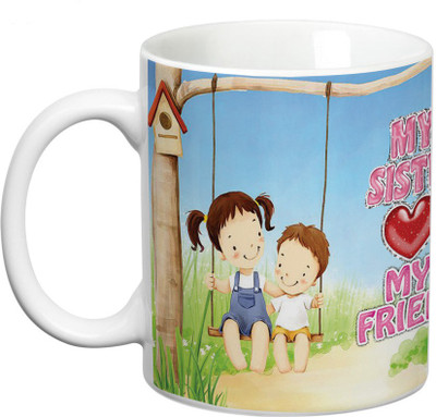 

Prithish My Sister, My Friend Ceramic Mug(330 ml), Multicolor