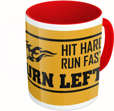 

MiiCreations Printed Two Tone Red And White Hit Hard Run Fast Turn Left Ceramic Mug(325 ml)