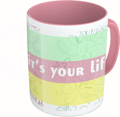

MiiCreations Printed Two Tone Pink And White It's Your Life Ceramic Mug(325 ml)
