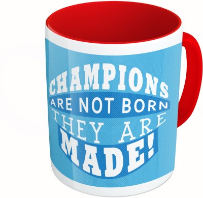 

MiiCreations Printed Two Tone Red And White Champions Are Not Born They Are Made Ceramic Mug(325 ml)