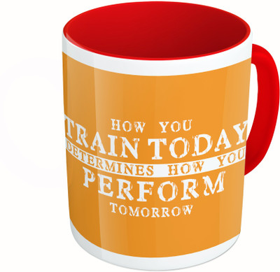 

MiiCreations Printed Two Tone Red And White How You Train Today Determines How You Perform Tommorow Ceramic Mug(325 ml)