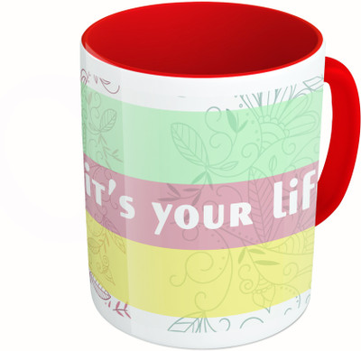

MiiCreations Printed Two Tone Red And White It's Your Life Ceramic Mug(325 ml)