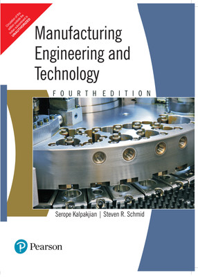 Manufacturing Engineering and Technology 4th  Edition(English, Paperback, Steven R Schmid, Serope Kalpakjian)