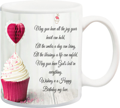 

ME&YOU Gift for Happy Birthday;May you have All the Joy Your Heart can Hold Wishing U A happy Birthday My Love Cake HD Printed Ceramic Mug(325 ml), Multicolor