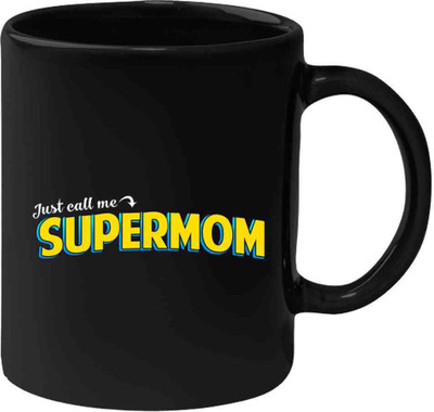 

HuppmeGift Huppme Just Call Me Super Mom White Ceramic Mug(350 ml), Black