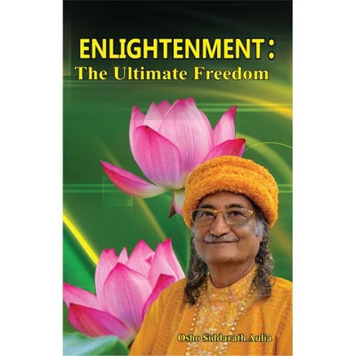 Enlightenment : The Ultimate Freedom(English, Hardcover, Osho Siddharth)