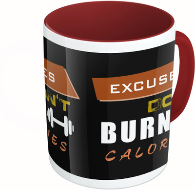 

MiiCreations Printed Two Tone Maroon And White Excuses Don’t Burn Calories Ceramic Mug(325 ml)