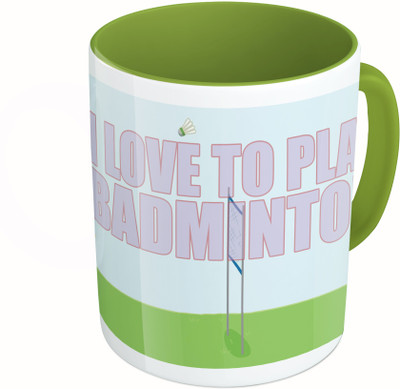 

MiiCreations Printed Two Tone Green And White I love To Play Badminton Ceramic Mug(325 ml)