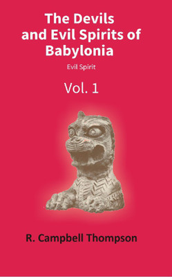 The Devils and Evil Spirits of Babylonia (2 Vols. Set)(English, Hardcover, R. Campbell Thompson)