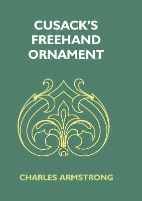 Cusack's Freehand Ornament(English, Hardcover, Armstrong Charles)