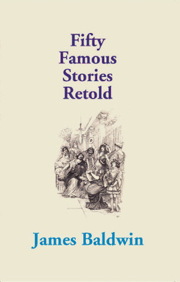 Fifty Famous Stories Retold(English, Hardcover, Baldwin James)