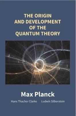 The Origin and Development of the Quantum Theory [Hardcover](English, Electronic book text, Dr Chandra Ramesh)