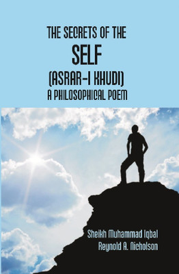 The Secrets Of The Self (Asrar-I Khudi)(English, Undefined, Iqbal Sheikh Muhammad)