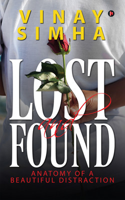 LOST AND FOUND  - Anatomy of a beautiful Distraction(English, Paperback, VINAY SIMHA)