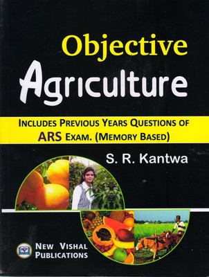 OBJECTIVE AGRICULTURE WITH ARS EXAM QUESTIONS MEMORY BASED(English, Paperback, S.R.KANTWA)