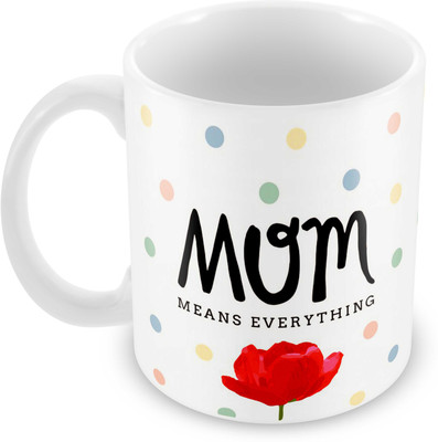 

Tuelip Mom is Everything mothers day Ceramic Mug(350 ml), White