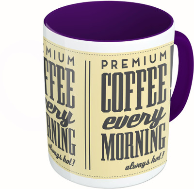 

MiiCreations Printed Two Tone Blue And White Premium Coffee Every Morning Always Hot! Ceramic Mug(325 ml)