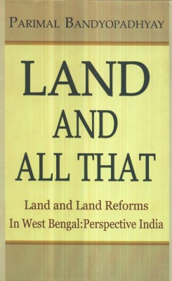 LAND AND ALL THAT(Bengali, Hardcover, PARIMAL BANDYOPADHYAY)