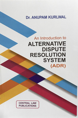 An Introduction to Alternative Dispute Resolution System (ADR)(English, Paperback, Anupam Kurlwal)
