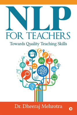 NLP for TEACHERS(English, Paperback, Dr. Dheeraj Mehrotra)