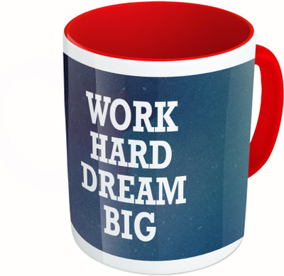 

MiiCreations Printed Two Tone Red And White Work Hard Dream Big Ceramic Mug(325 ml)