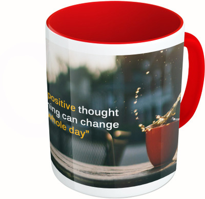 

MiiCreations Printed Two Tone Red And White One Small Positive Thought In The Morning Can Change Your Whole Day Ceramic Mug(325 ml)