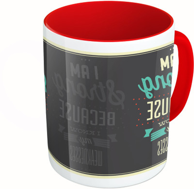 

MiiCreations Printed Two Tone Red And White I Am Strong Because I Known My Weakness Ceramic Mug(325 ml)
