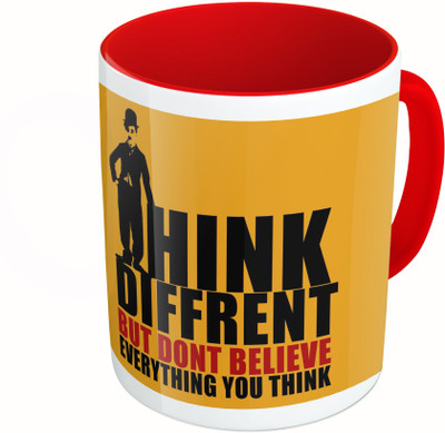 

MiiCreations Printed Two Tone Red And White Think Different But Don’t Believe Everthing You Think Ceramic Mug(325 ml)