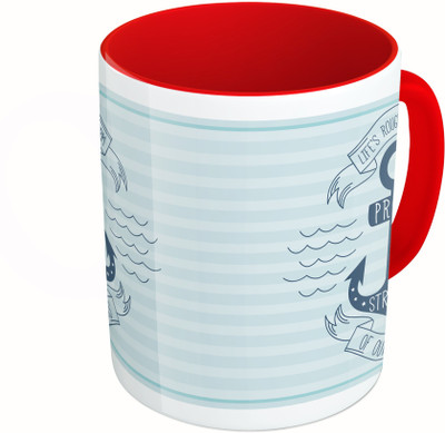 

MiiCreations Printed Two Tone Red And White Life's Roughest Storm Prove The Strength Of Our Anchors Ceramic Mug(325 ml)