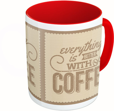 

MiiCreations Printed Two Tone Red And White Every Thing Is Better With Coffee Ceramic Mug(325 ml)