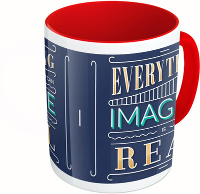 

MiiCreations Printed Two Tone Red And White Everything You Can Imagine Is Real Ceramic Mug(325 ml)