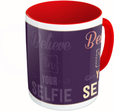 

MiiCreations Printed Two Tone Red And White Believe In Your Selfie Ceramic Mug(325 ml)