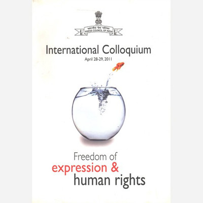Freedom Of Expression & Human Rights : International Colloquium(Paperback, Press Council of India)