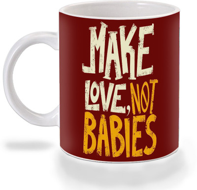 

Mooch Wale Make Love Not Babies Ceramic Mug(325 ml), Multicolor
