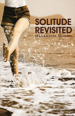 Solitude Revisited(English, Paperback, Manaswita Ghosh)