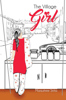 The Village Girl(English, Paperback, Manjushree Sinha)