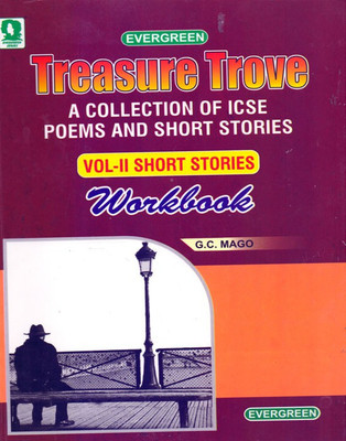 Treasure Trove A Collection of ICSE Poems and Short Stories Vol.II Short Stories Workbook(English, Paperback, G.C. Mago)