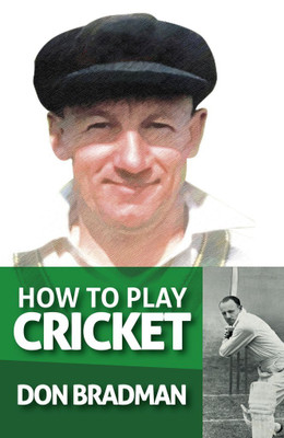 How to Play Cricket(English, Paperback, Bradman Don)