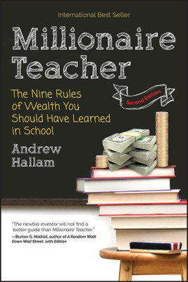 Millionaire Teacher  - The Nine Rules of Wealth You Should Have Learned in School(English, Paperback, Andrew Hallam)
