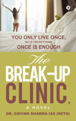 The Break-Up Clinic  - A Novel(English, Paperback, Dr. Govind Sharma IAS(Retd))