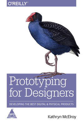 Prototyping for Designers: Developing the Best Digital and Physical Products (B/W Print)(English, Paperback, Kathryn McElroy)
