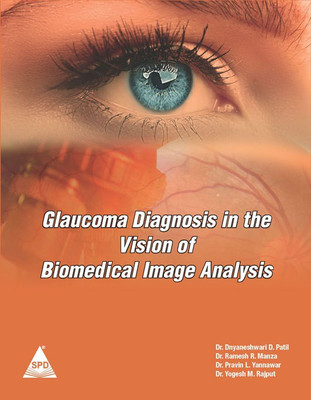 Glaucoma Diagnosis in the Vision of Biomedical Image Analysis(English, Paperback, Dr. Pravin L. Yannawar, Dr. Ramesh R. Manza, Yogesh M. Rajput, Dnyaneshwari D. Patil,)