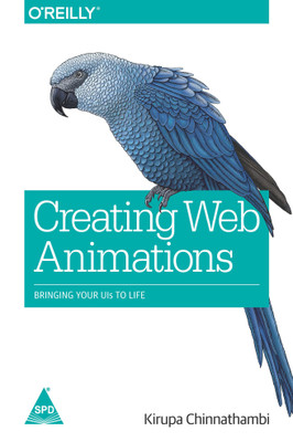 Creating Web Animations: Bringing Your UI's to Life (B/W Print)(English, Paperback, Kirupa Chinnathambi)