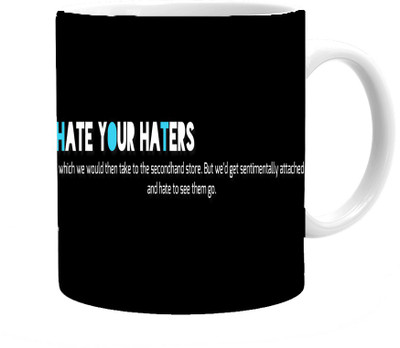 Maison N Mode Hate Your Haters Coffee Ceramic Mug(330 ml), Multicolor